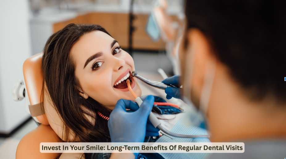 Why Regular Dental Visits Are a Smart Investment in Your Smile